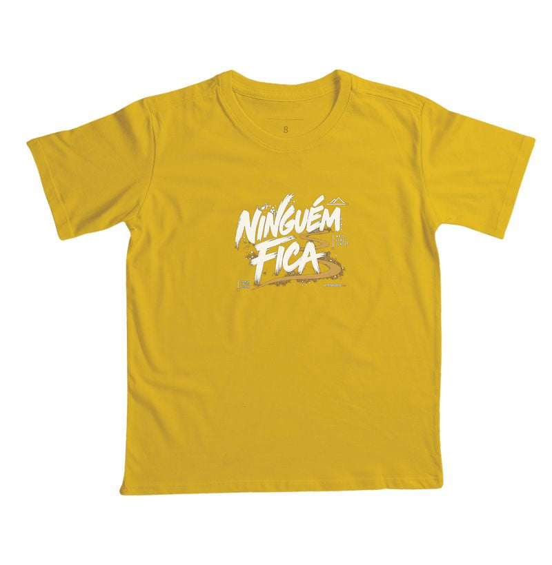 Camiseta Infantil - Ninguém Fica