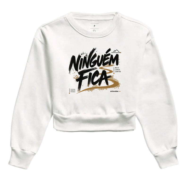 Cropped Moletom - Ninguém Fica