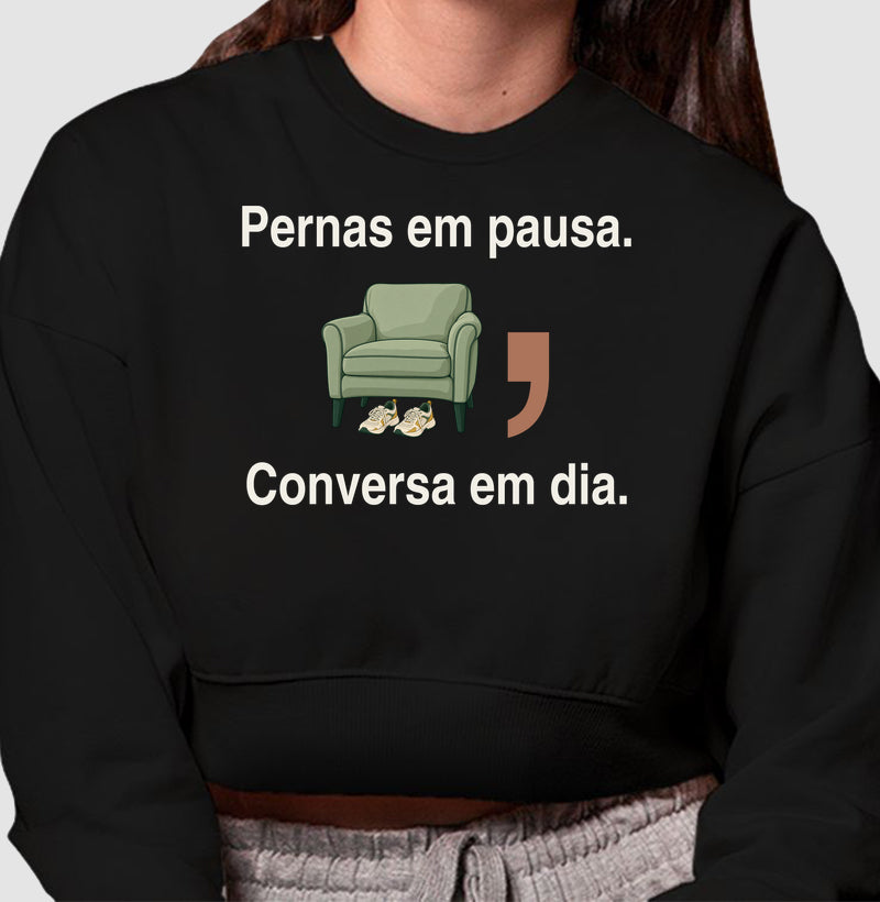 Moletom Cropped - Pernas em Pausa